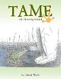 Tame: Our Trusting Friend