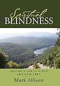 Spiritual Blindness: Find Your Spiritual Eyes and Open them