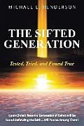 The Sifted Generation: Tested, Tried, and Found True