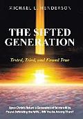 The Sifted Generation: Tested, Tried, and Found True