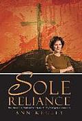 Sole Reliance: Your Assurance to Truth and Security in a World of Ambiguity and Insecurity