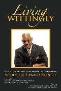 Living Wittingly: Christian Life: From Mercy to Grace and from Grace to Glory