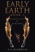 Early Earth Book 2: Coming Out of Darkness