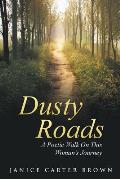 Dusty Roads: A Poetic Walk On This Woman's Journey