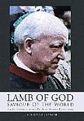 Lamb Of God - Saviour Of The World: The Soteriology of Rev. Dr David Martyn Lloyd-Jones