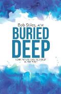 Buried Deep: Your Future is Buried Deep in The Bible