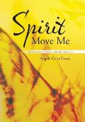 Spirit Move Me: Memos to You That Sway with the Holy Spirit