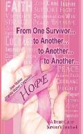 From One Survivor... to Another... to Another... to Another...: A Breast Cancer Survivor's Handbook
