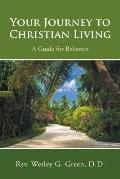 Your Journey to Christian Living: A Guide for Believers