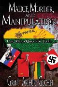 Malice Murder & Manipulation One Mans Quest for Truth
