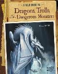 Field Guide to Dragons Trolls & Other Dangerous Monsters