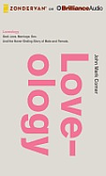 Loveology: God. Love. Marriage. Sex. and the Never-Ending Story of Male and Female.