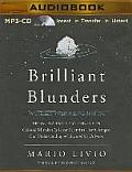 Brilliant Blunders: Form Darwin to Einstein: Colossal Mistakes by Great Scientists That Changed Our Understanding of Life and the Universe