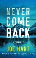 Never Come Back: A Thriller