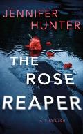 The Rose Reaper: A Thriller