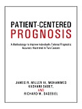 Patient-Centered Prognosis: A Methodology to Improve Individually Tailored Prognostic Accuracy Illustrated in Two Cancers