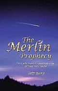 The Merlin Prophecy: A Mystic Legend and His Crusade Into the New World