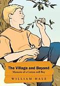 The Village and Beyond: Memoirs of a Cotton Mill Boy
