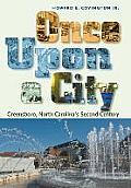 Once Upon a City: Greensboro, North Carolina's Second Century
