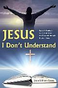Jesus, I Don't Understand: Rachel's Doubts in God's Holy Word Are Restored Through His Son, Jesus