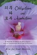 Obligations and Aspirations: A Memoir of Growing Up in Korea and an Unexpected New Life in Canada
