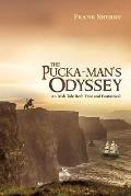 The Pucka-Man's Odyssey: An Irish Tale Both True and Fantastical