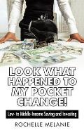 Look What Happened to My Pocket Change!: Low- To Middle-Income Saving and Investing