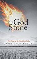 The God Stone: Part Three in the Cold Days Series