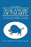 Avalanche of Falsity: Volume 7: Fraudulent Misinformation Highlights the Case for Shakspere of Stratford