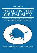 Avalanche of Falsity: Volume 7: Fraudulent Misinformation Highlights the Case for Shakspere of Stratford