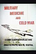 Military Medicine and Cold War: A Flight Surgeon's Reflections