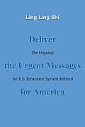 Deliver the Urgent Messages for America: The Urgency for U.S. Economic System Reform