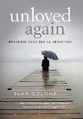 Unloved Again: Breaking Your Serial Addiction