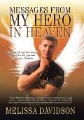Messages from My Hero in Heaven: My Journey through the Powerful Spirit of My Son, Specialist Paul Vincent Davidson