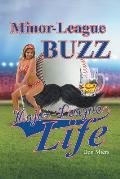 Minor-League Buzz, Major-League Life