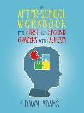 An After-School Workbook for First and Second Graders with Autism