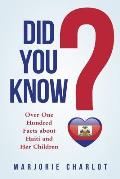 Did You Know Over One Hundred Facts about Haiti & Her Children