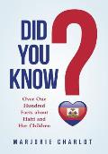 Did You Know?: Over One Hundred Facts about Haiti and Her Children