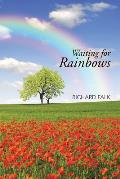 Waiting for Rainbows