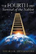 The Fourth Step: Survival of the Noblest: A Novel