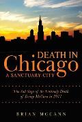 Death in Chicago A Sanctuary City: The Sad Saga of the Untimely Death of Denny McGurn in 2011