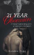 21 Year Obsession: A Woman's secret perspective of control and domination.