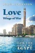 Love on the Wings of War: For the Love of Egypt