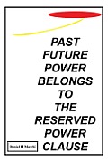 Past Future Power Belongs to the Reserved Power Clause