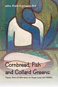 Cornbread, Fish and Collard Greens: Prayers, Poems & Affirmation for People Living with HIV/AIDS
