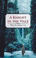 A Knight in the Ville: Why the Babies Cry