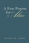 A Few Poems for Alice
