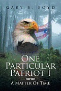 One Particular Patriot I: A Matter of Time