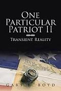 One Particular Patriot II: Transient Reality