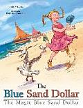 The Blue Sand Dollar: The Magic Blue Sand Dollar